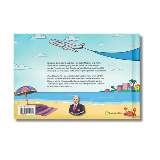 Backcover vom Kinderbuch "Fliegen ist kinderleicht", ein Bilderbuch ab 5 Jahren über Fliegen, Flugangst und Erklärungen, wie Fliegen funktioniert von dem Piloten Tom Schneider und Zwergenstark