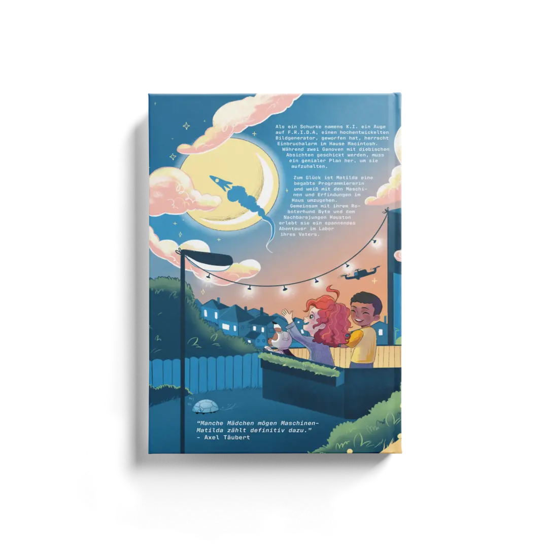 Backcover vom Kinderbuch "Matilda Macintosh - Genialer Plan bei Einbruchalarm", ein Vorlesebuch über Technik, KI und Roboter ab 5 Jahren von Axel Täubert und Zwergenstark