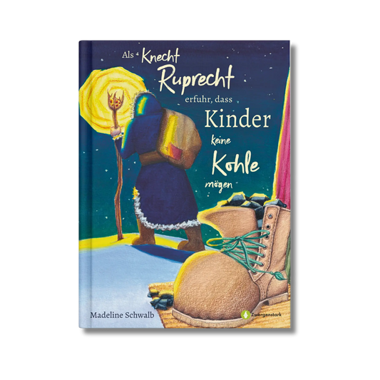 Frontcover vom Kinderbuch "Als Knecht Ruprecht erfuhr, dass Kinder keine Kohle mögen", ein Bilderbuch für Kinder ab 3 Jahren über Nikolaus, Weihnachten, Winter und Knecht Ruprecht. Ein Weihnachtsbuch mit einer Weihnachtsgeschichte in Reimform.