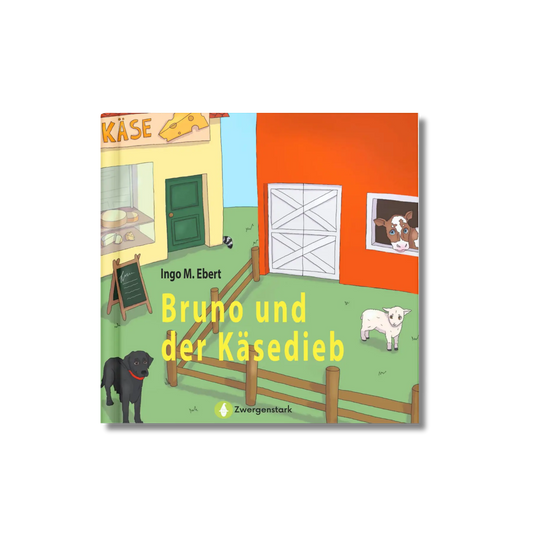 Frontcover vom Kinderbuch "Bruno und der Käsedieb", ein Bilderbuch ab 4 Jahren über Abenteuer, Freundschaft und Ehrlichkeit von Ingo Ebert und Zwergenstark