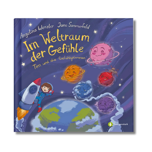 Frontcover vom Kinderbuch "Im Weltraum der Gefühle – Tim und die Gefühlsplaneten", ein Bilderbuch für Kinder ab 3 Jahren über Gefühle, Abenteuer und Weltraum von Angelina Wenzler (@muddivated auf Instagram) und Zwergenstark