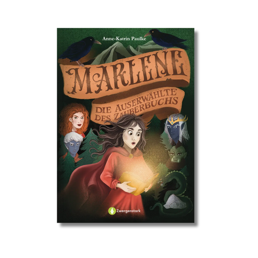 Frontcover vom Kinderbuch "Marlene – Die Auserwählte des Zauberbuchs", ein Kinderroman ab 11 Jahren über ein Fantasy-Abenteuer mit Elfen und magischen Wesen von Anne-Katrin Paulke und Zwergenstark