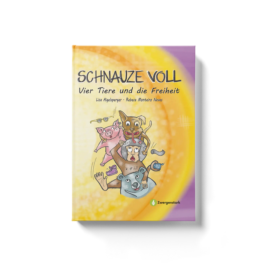 Frontcover Mockup vom Kinderbuch "Schnauze voll - Vier Tiere und die Freiheit", ein Vorlesebuch über Tierschutz ab 8 Jahren von Lisa Aigelsperger und Zwergenstark