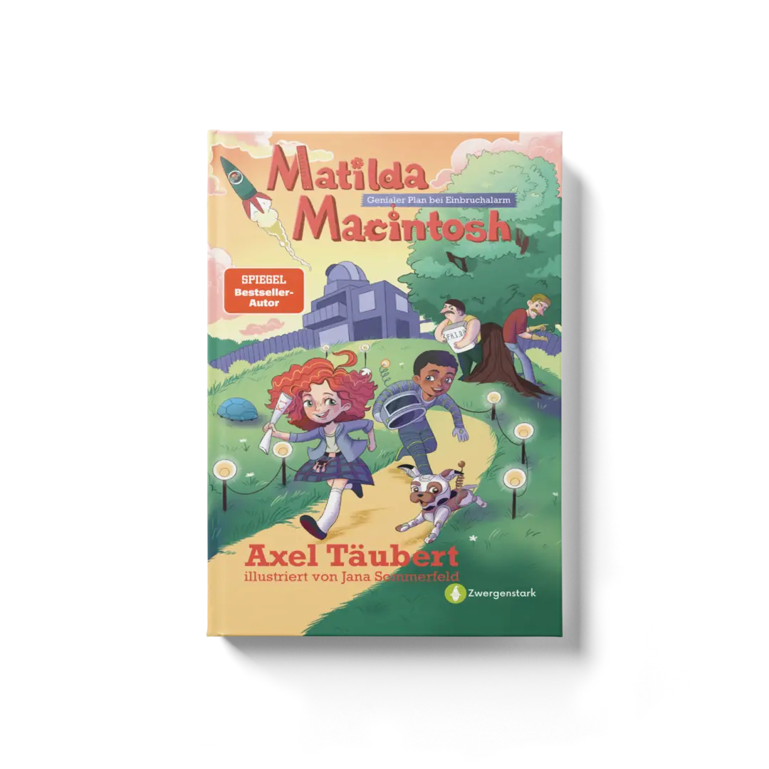 Frontcover Mockup vom Kinderbuch "Matilda Macintosh - Genialer Plan bei Einbruchalarm", ein Vorlesebuch über Technik, KI und Roboter ab 5 Jahren von Axel Täubert und Zwergenstark