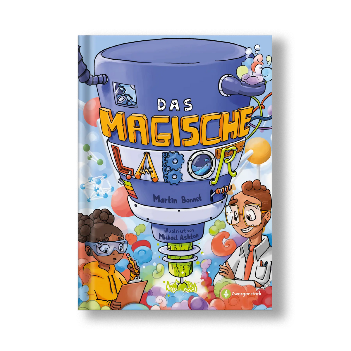 Frontcover von dem Buch "Das magische Labor", ein MINT-Kinderbuch zum Vorlesen und Selberlesen für Forscher & Entdecker ab 6 Jahren. Eine Abenteuergeschichte über Naturwissenschaften, Physik, Technik, Atome & Elemente, geschrieben von Martin Bonnet, illustriert von Michael Ashton und veröffentlicht bei Zwergenstark