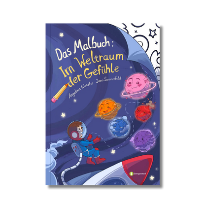 Frontcover vom Malbuch "Das Malbuch: Im Weltraum der Gefühle", ein Ausmalbuch mit dem Kinder ab 3 Jahren spielerisch die fünf großen Gefühle entdecken: Freude, Wut, Traurigkeit, Angst und Liebe. Ein Malheft von Angelina Wenzler, Jana Sommerfeld und Zwergenstark.