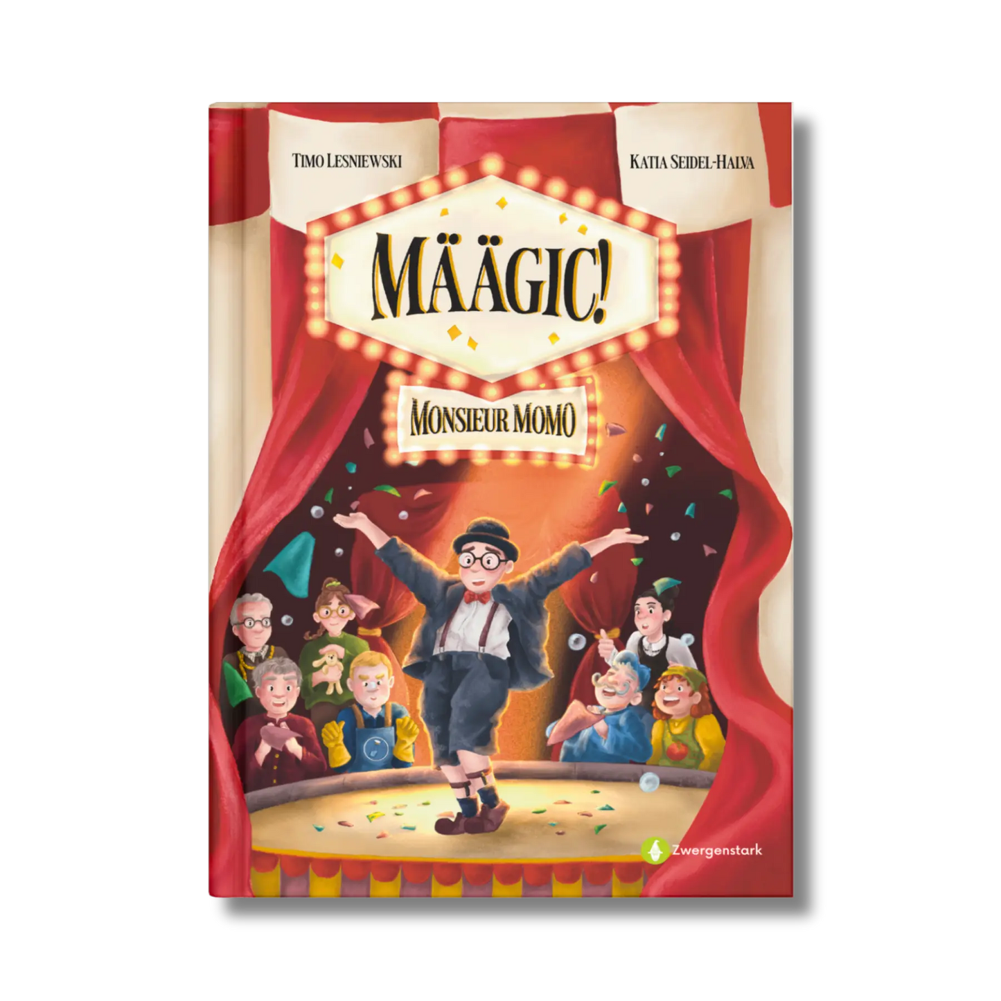 Frontcover vom Kinderbuch "MÄÄGIC!", ein Vorlesebuch ab 5 Jahren über Mut und Selbstvertrauen vom berühmten Clown Monsieur Momo und Zwergenstark für kleine und große Zirkus-Fans