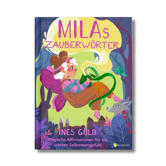 Frontcover vom Kinderbuch "Milas Zauberwörter", ein Vorlesebuch ab 6 Jahren über eine Elfe, Tiere und Magie von Ines Gölß